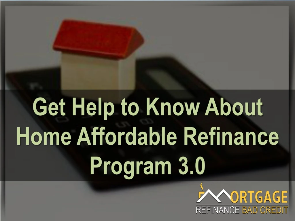 get help to know about home affordable refinance