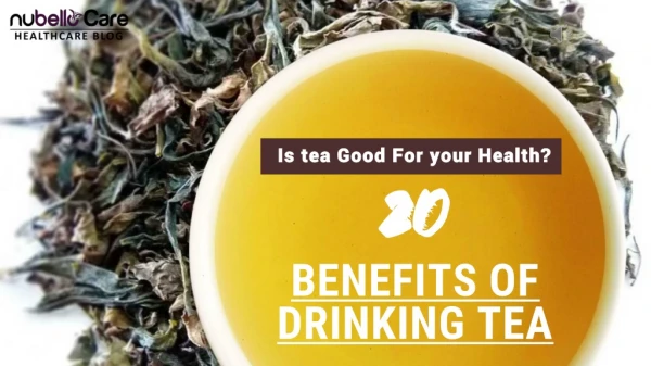 20 Reasons why should you drink tea? Benefits of Tea