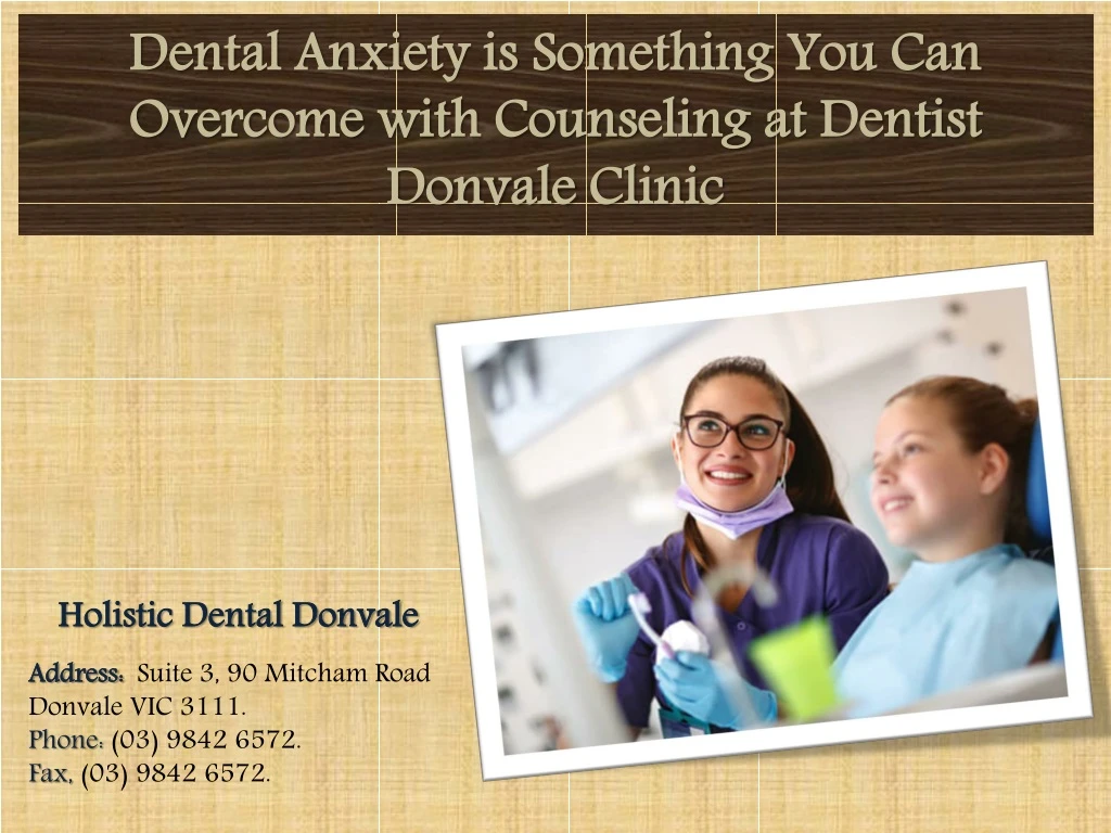 dental anxiety is something you can overcome with counseling at dentist donvale clinic