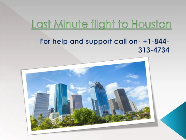 Low cost flight to Houston ( 1-844-313-4734)