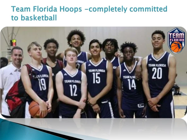 Team Florida Hoops - completely committed to basketball