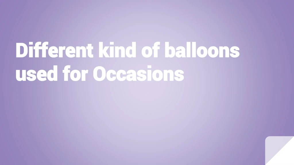 different kind of balloons used for occasions