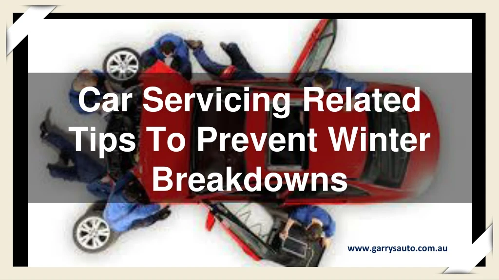 car servicing related tips to prevent winter breakdowns