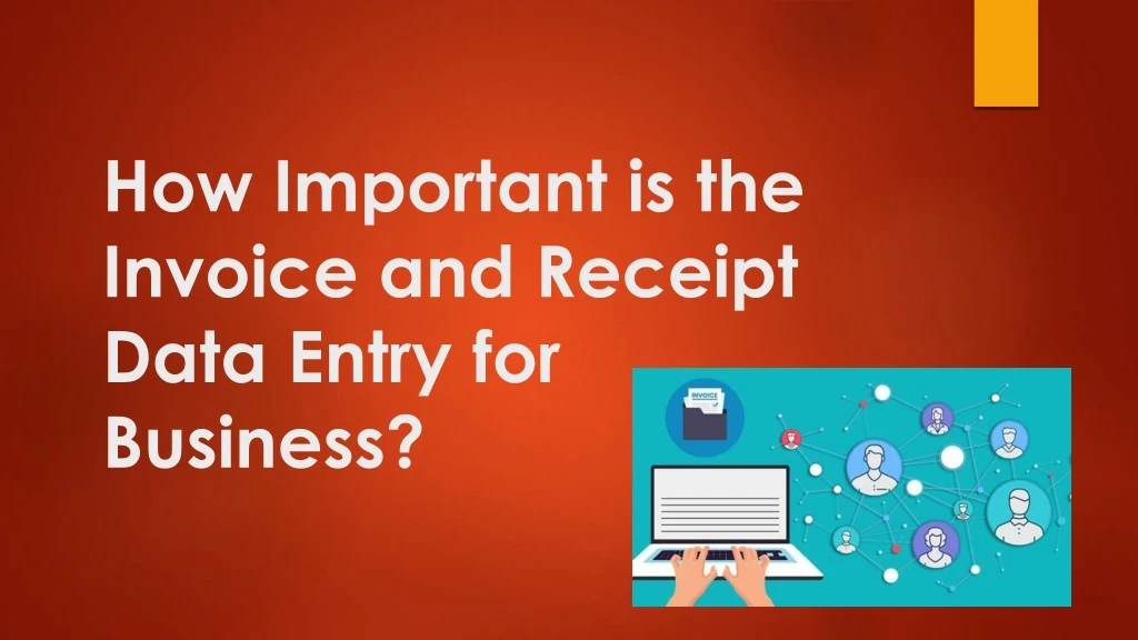 how important is the invoice and receipt data entry for business