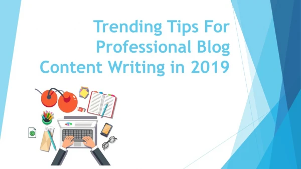 Trending tips for professional blog content writing in 2019