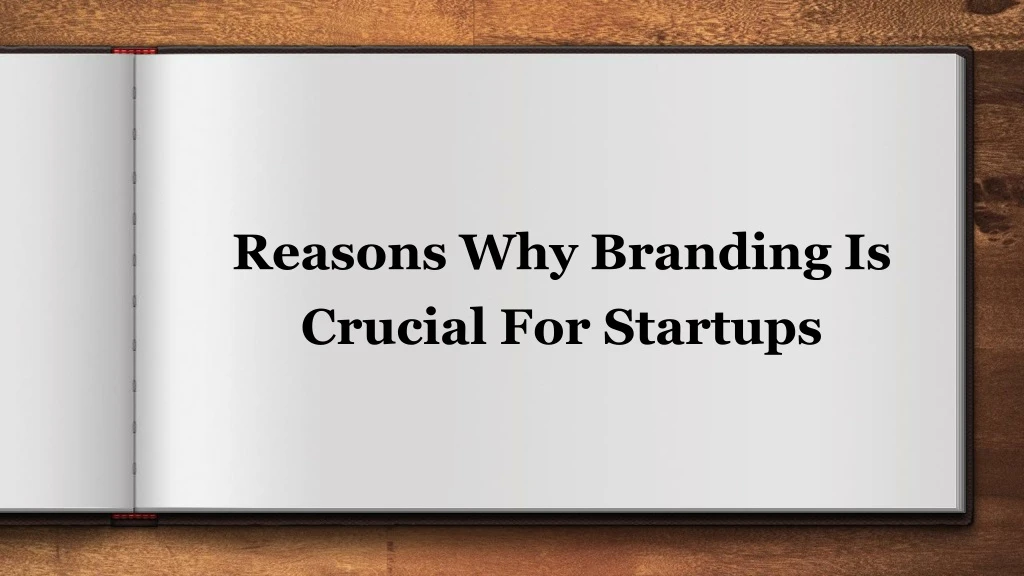 reasons why branding is crucial for startups