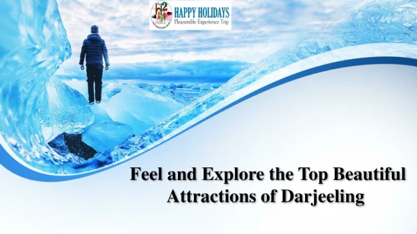 Feel and Explore the Top Beautiful Attractions of Darjeeling