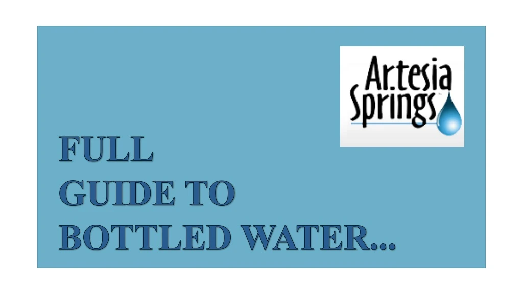 full guide to bottled water
