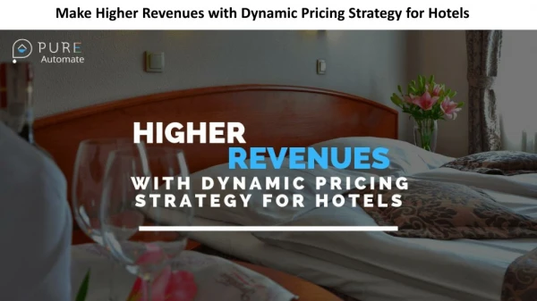 Make Higher Revenues with Dynamic Pricing Strategy for Hotels in this presentation