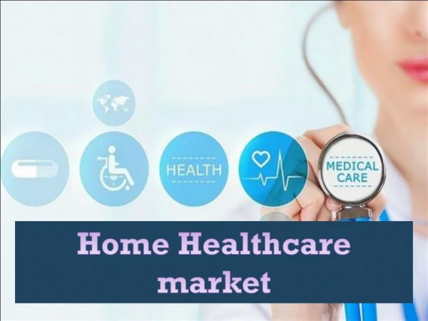 Home Healthcare Market worth 353.56 Billion USD by 2022