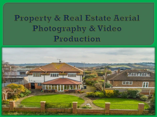 Property & Real Estate Aerial Photography & Video Production