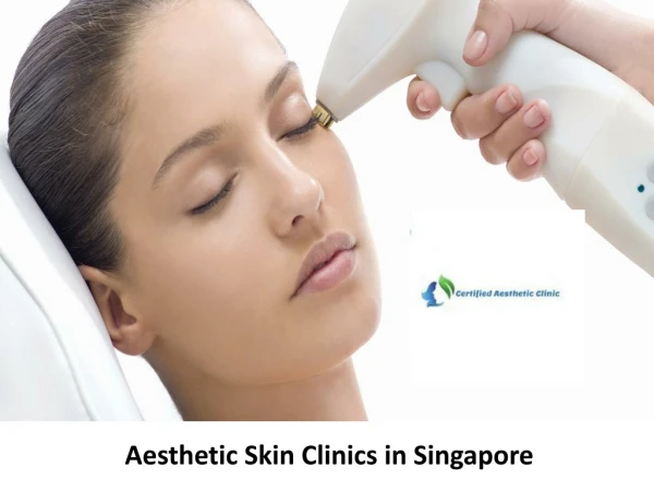 Why Aesthetic Clinics in Singapore are Famous for Quality Skin Treatments