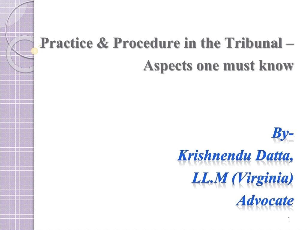 practice procedure in the tribunal aspects one must know by krishnendu datta ll m virginia advocate
