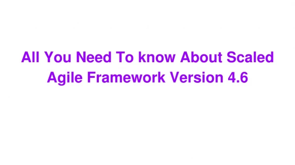 All You Need To know About Scaled Agile Framework Version 4.16