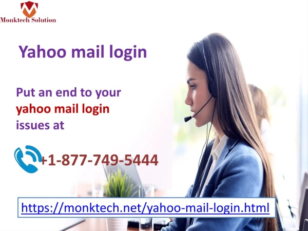 Put an end to your yahoo mail login issues at 1-877-749-5444