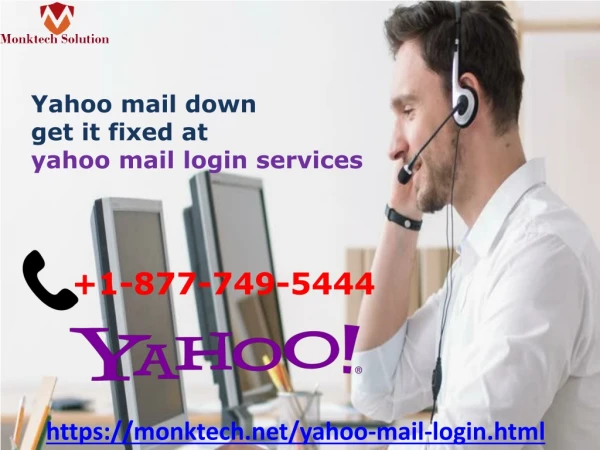 Yahoo mail down, get it fixed at yahoo mail login services 1-877-749-5444
