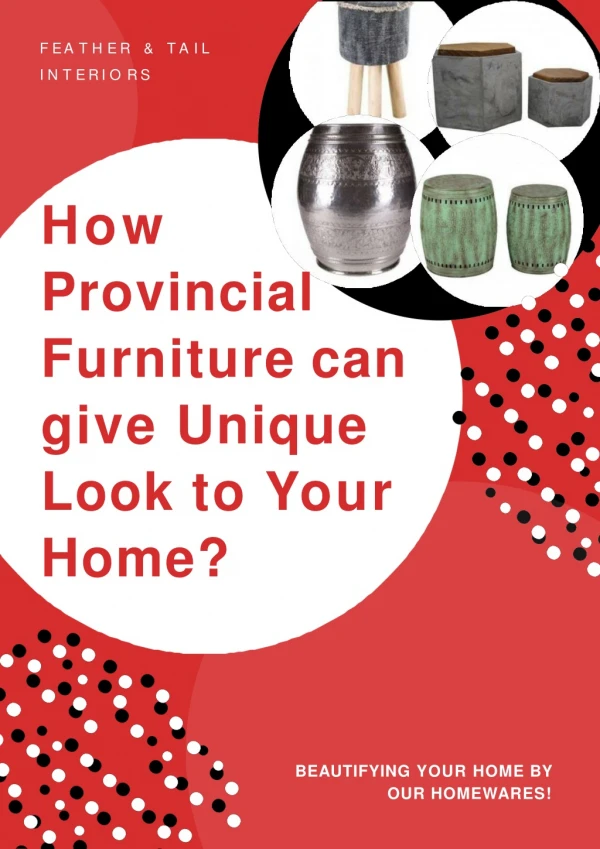 How Provincial Furniture can give Unique Look to Your Home