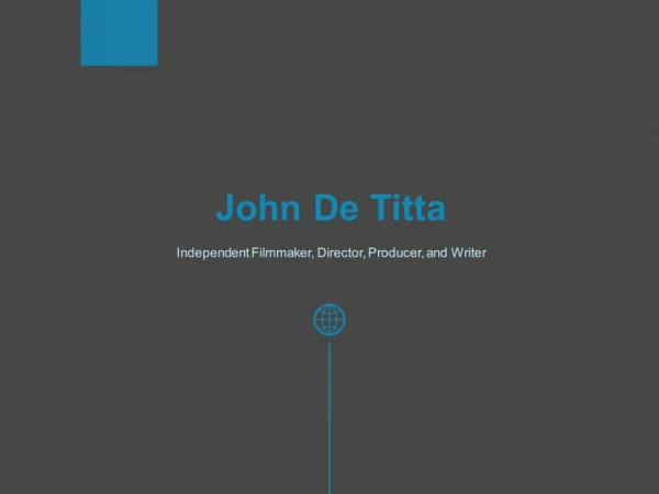 John De Titta - Known For Producing a Number of Films and Web Series