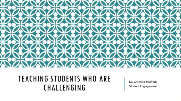 Teaching students who ARE challenging