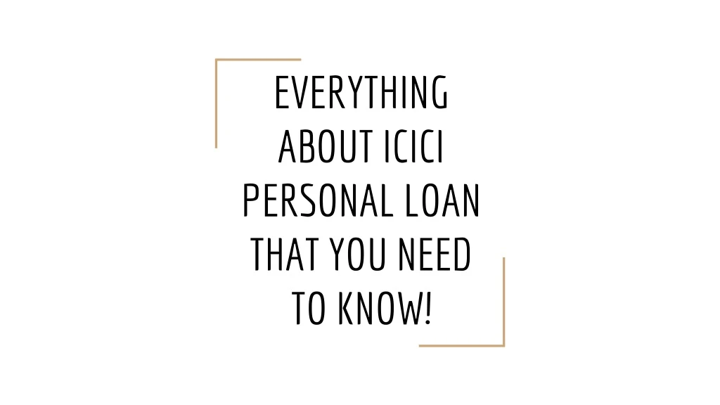 everything about icici personal loan that you need to know