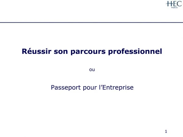 R ussir son parcours professionnel ou Passeport pour l Entreprise
