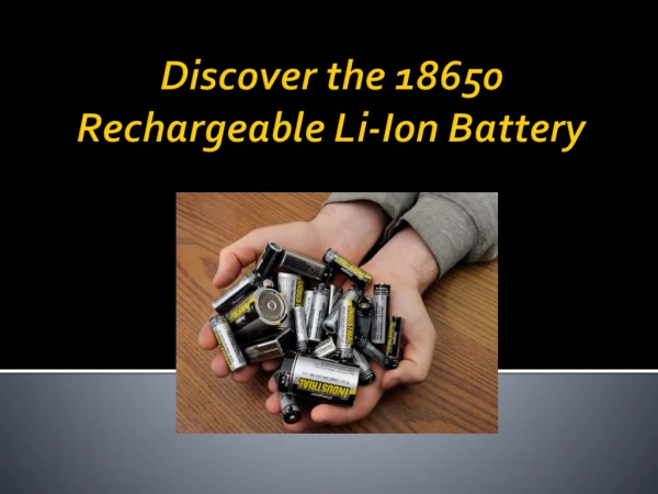 18650 Cell Manufacturers - Discover the 18650 rechargeable Li ion Battery