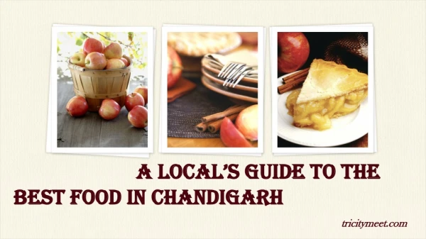 A Local’s Guide to the Best Food in Chandigarh