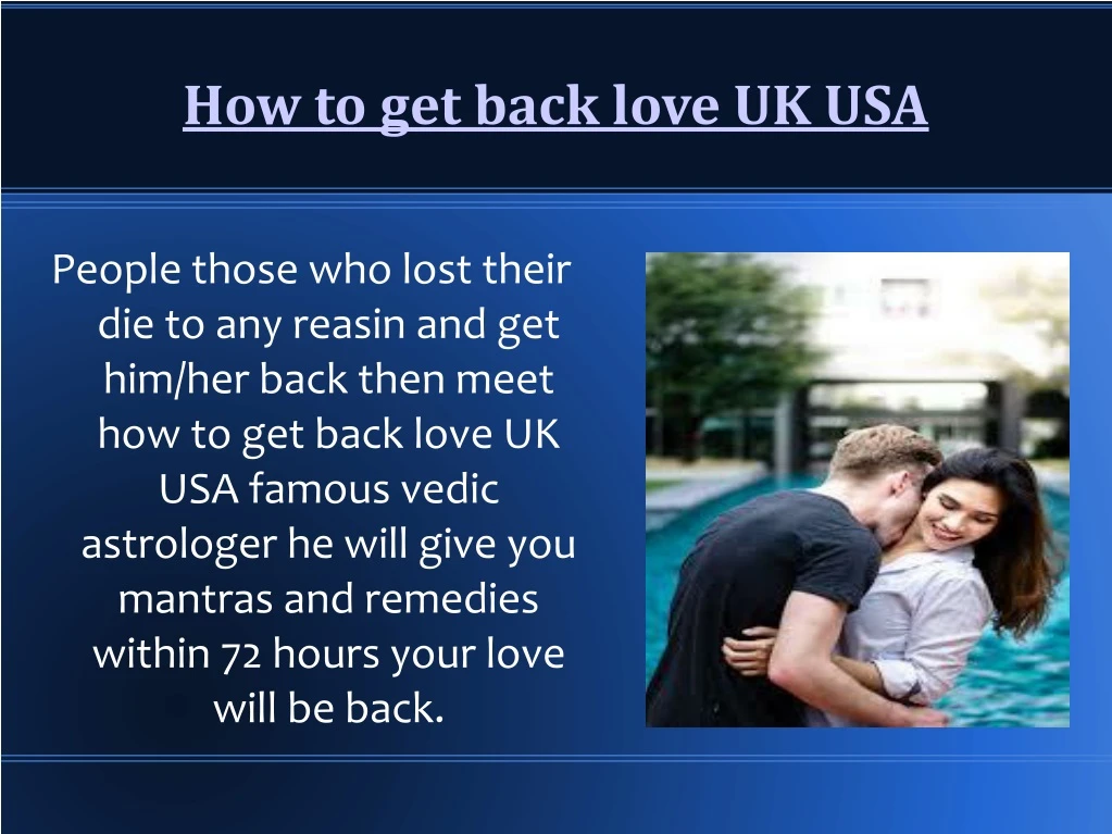 how to get back love uk usa