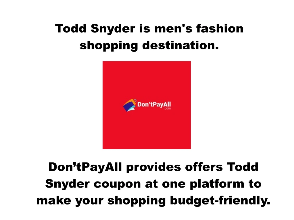 todd snyder is men s fashion shopping destination