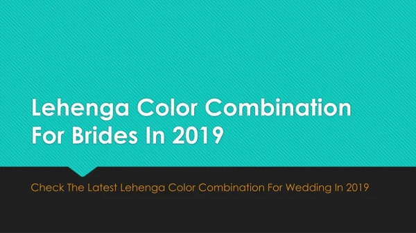 Lehenga Color Combination For Brides In 2019