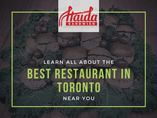 Learn All About the Best Restaurant in Toronto Near You
