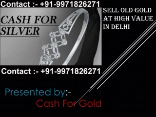 Cash For Gold | Sell Old Gold | Silver Buyer In Delhi