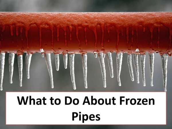 What to Do About Frozen Pipes