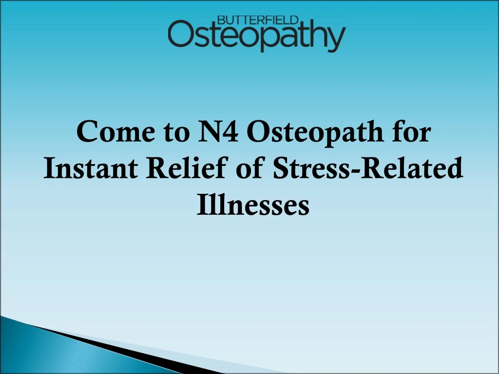 come to n4 osteopath for instant relief of stress