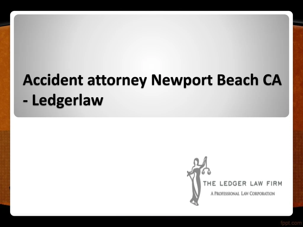 accident attorney newport beach ca ledgerlaw