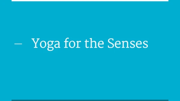 Yoga for the Senses
