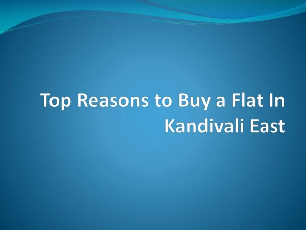 Top Reasons to Buy a Flat In Kandivali East