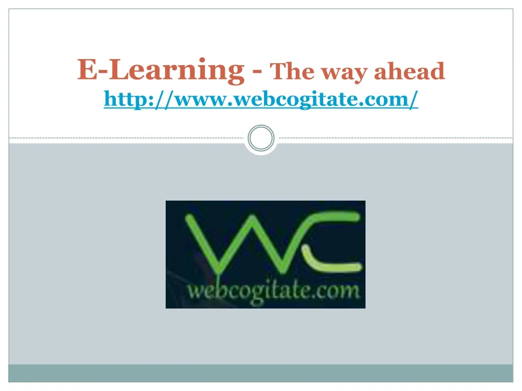 e learning the way ahead http www webcogitate com