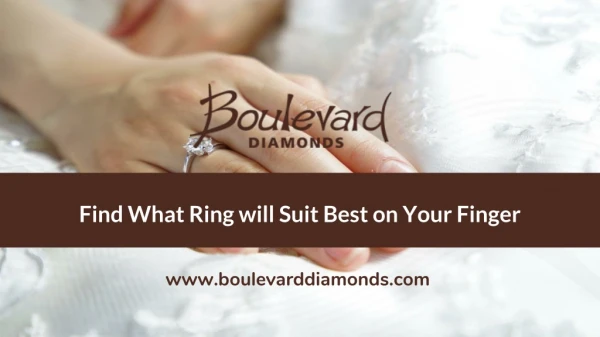 Find What Ring Will Suit Best on Your Finger