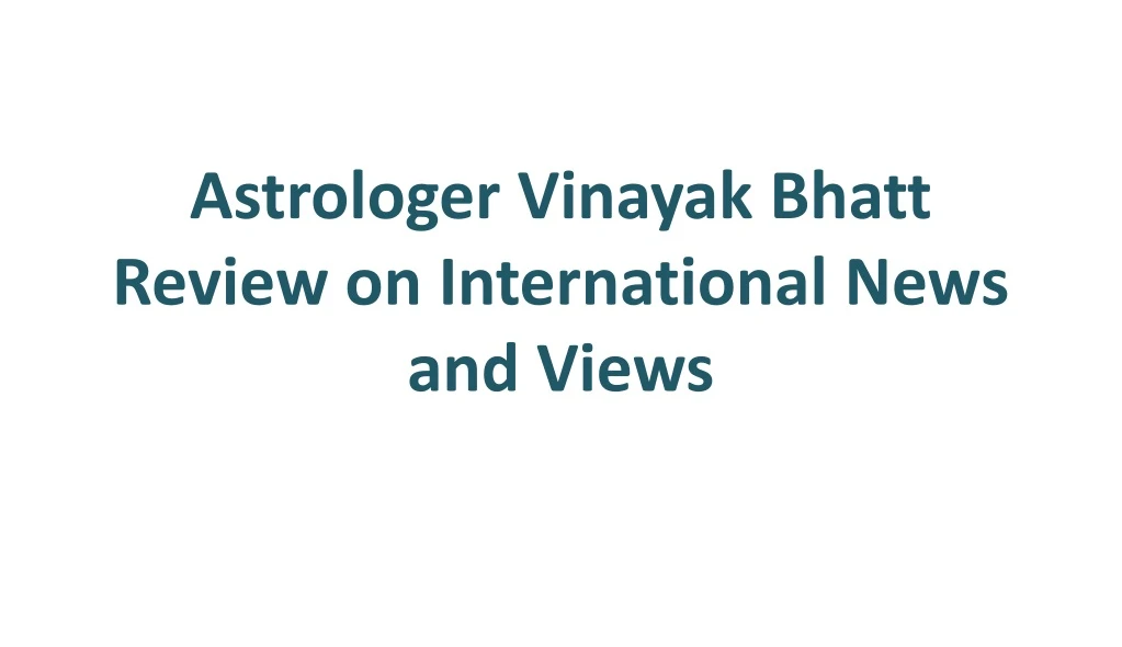 astrologer vinayak bhatt review on international