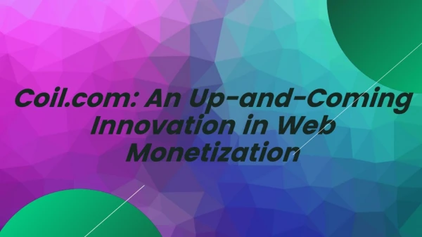 Coil.com: An Up-and-Coming Innovation in Web Monetization