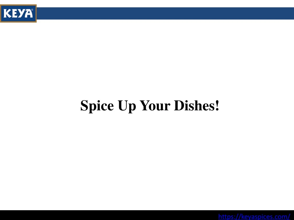 spice up your dishes