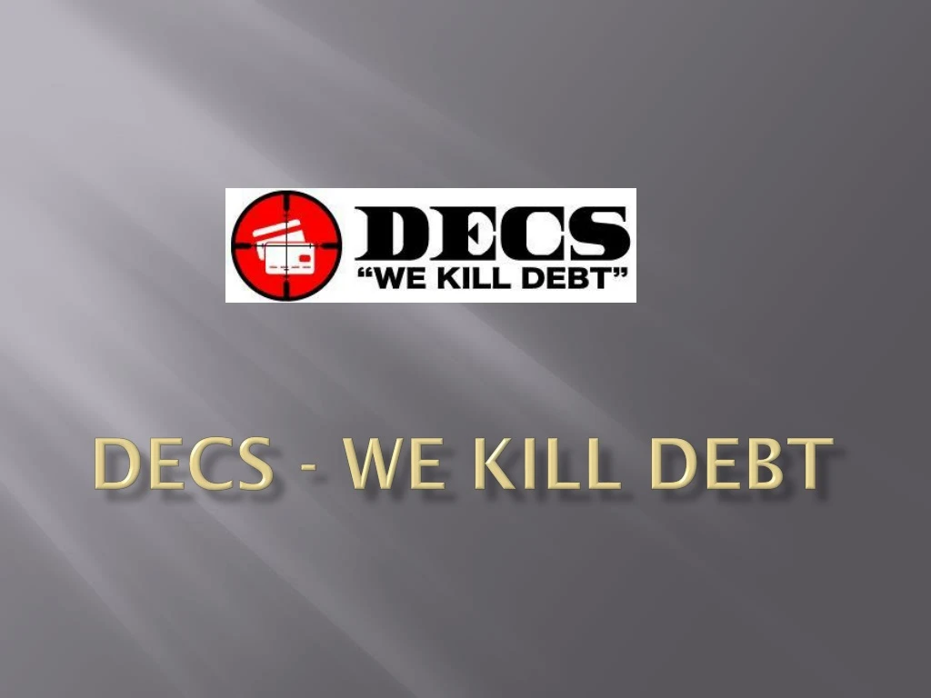 decs we kill debt