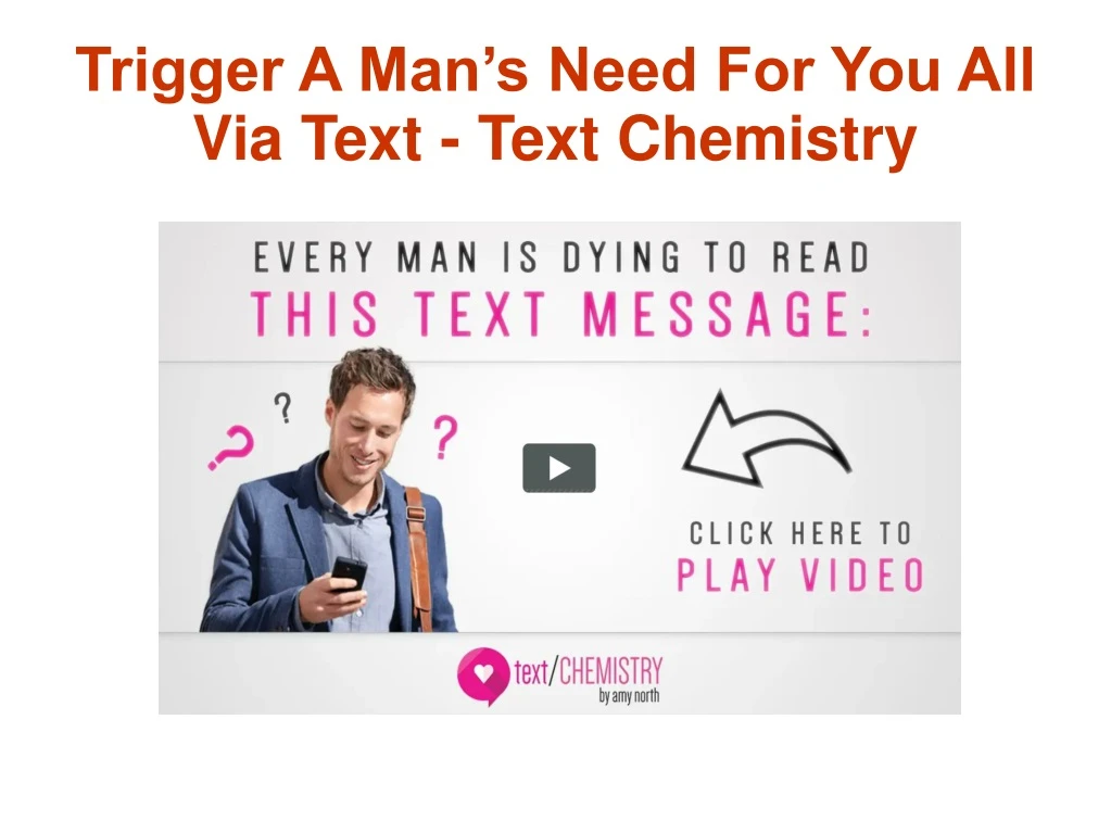 trigger a man s need for you all via text text chemistry