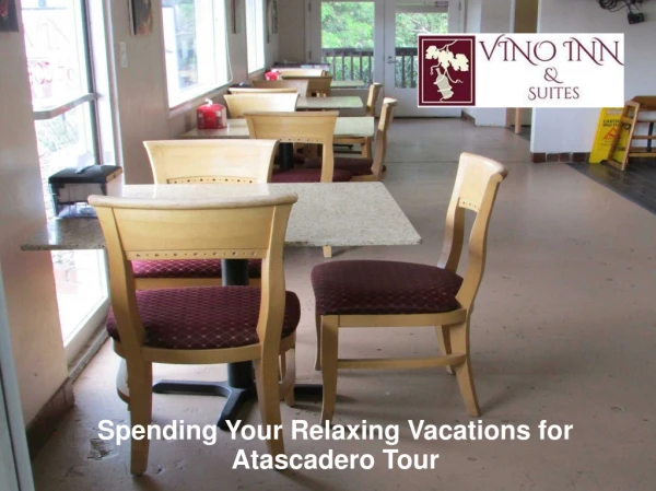 Spending Your Relaxing Vacations for Atascadero Tour