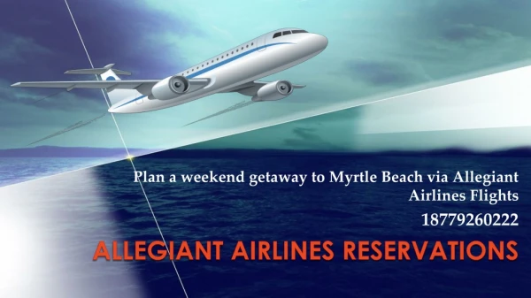 Plan a weekend getaway to Myrtle Beach via Allegiant Airlines Flights