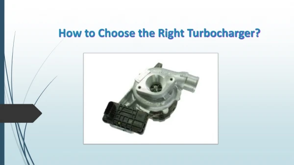 How to Choose the Right Turbocharger?