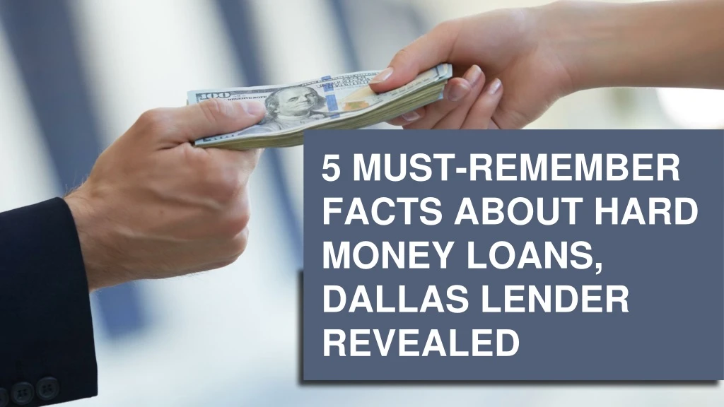 5 must remember facts about hard money loans dallas lender revealed