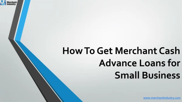 How to get Merchant Cash Advance Loans for Small Business | Merchant Industry