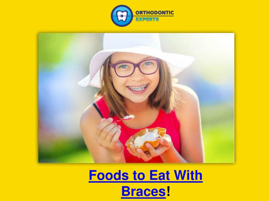 foods to eat with braces